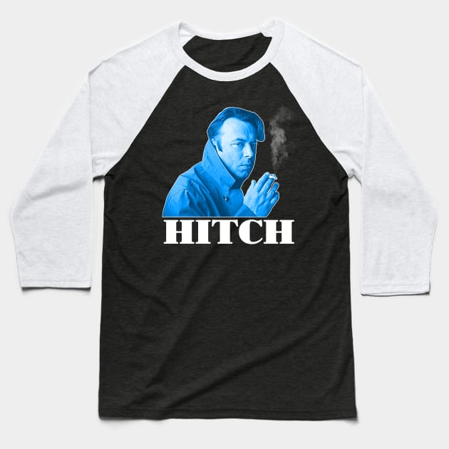 Christopher Hitchens // HITCH Fan Art Tribute Baseball T-Shirt by darklordpug